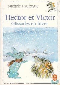 Hector et Victor : Glissades en hiver - Michèle Daufresne